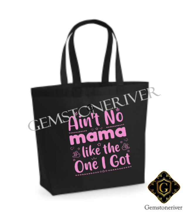 Aint no MaMa like the One I Got Personalised BAG Cotton Tote Carrier Bag Mother's Day Gift Gemstoneriver