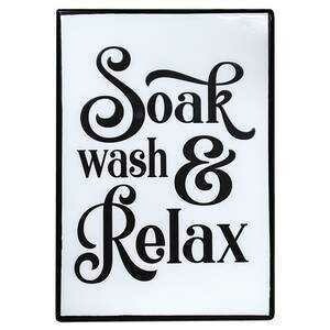 Soak Wash Relax Metal Sign