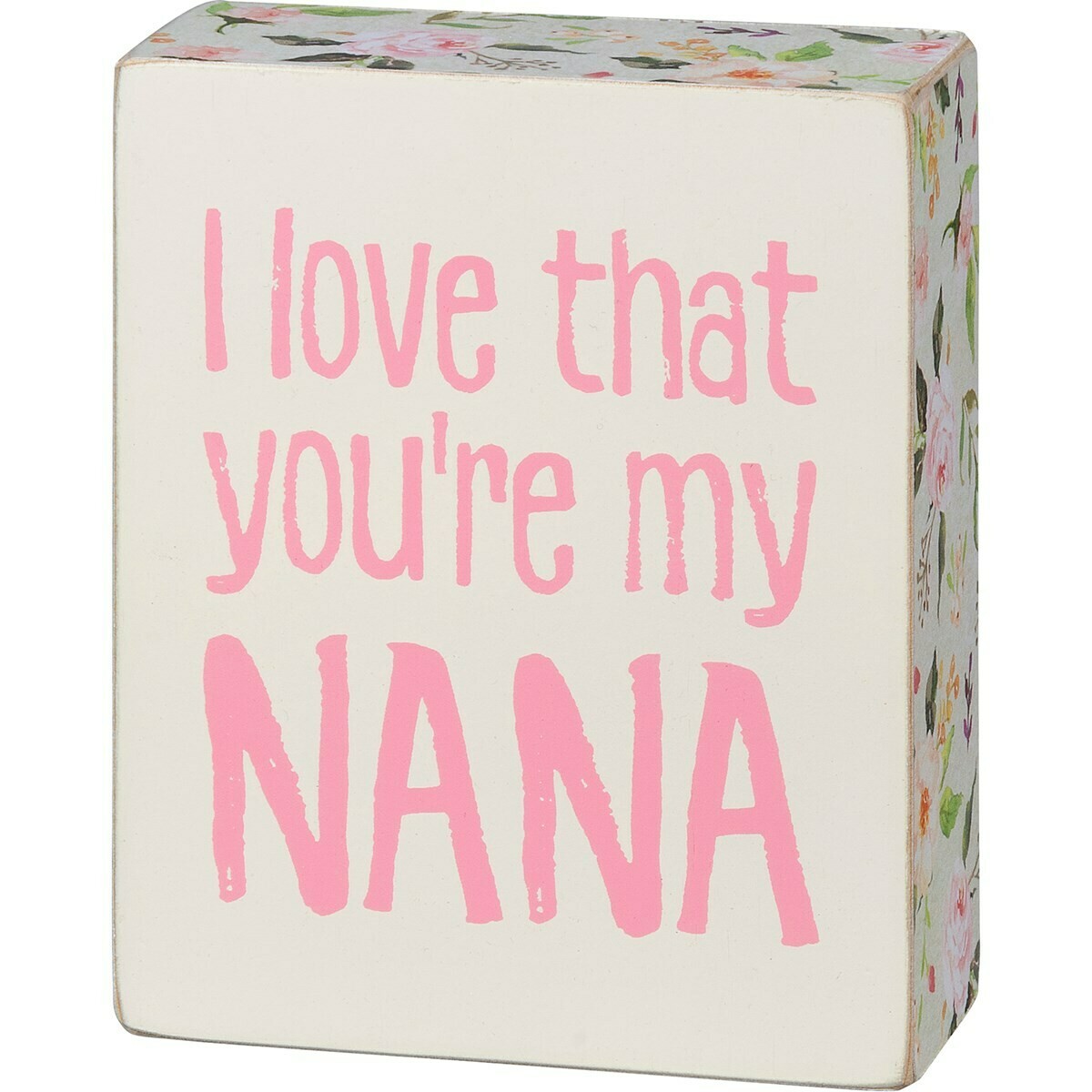 You're My Nana Box Sign