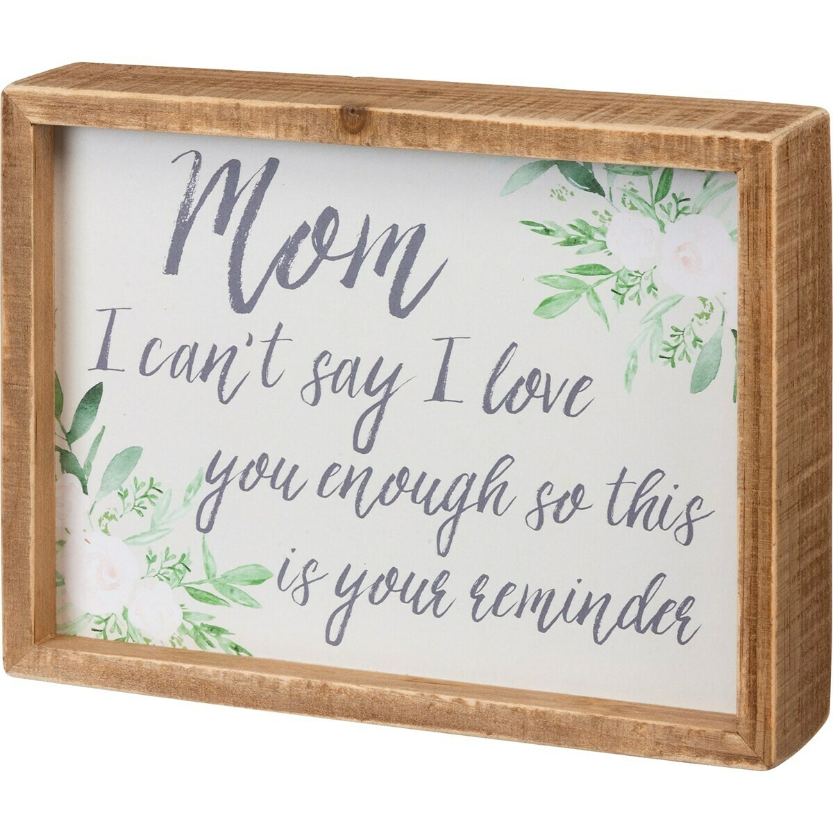 Love You Enough Mom Box Sign