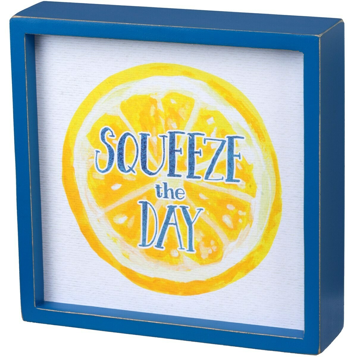 Squeeze the Day Box Sign