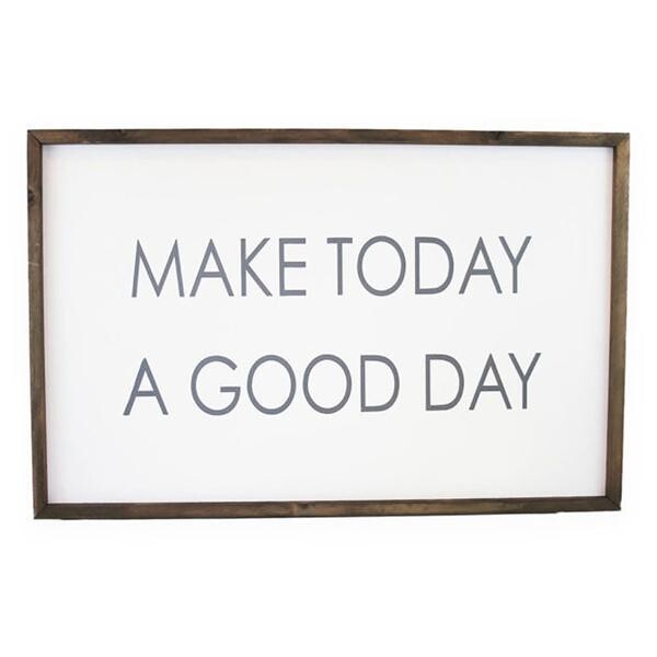 Make Today A Good Day Sign