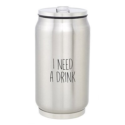 Need A Drink Stainless Can Tumbler