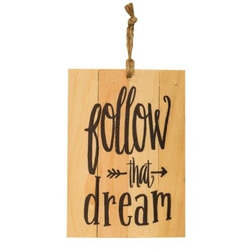 Follow That Dream Hanging Slat Sign