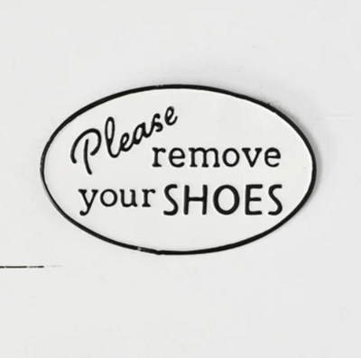 Please Remove Your Shoes Metal Sign