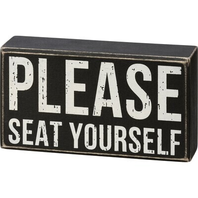 Please Seat Yourself Box Sign
