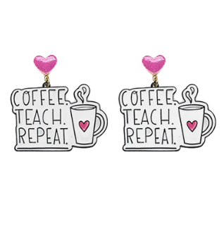 Coffee Teach Repeat Earrings