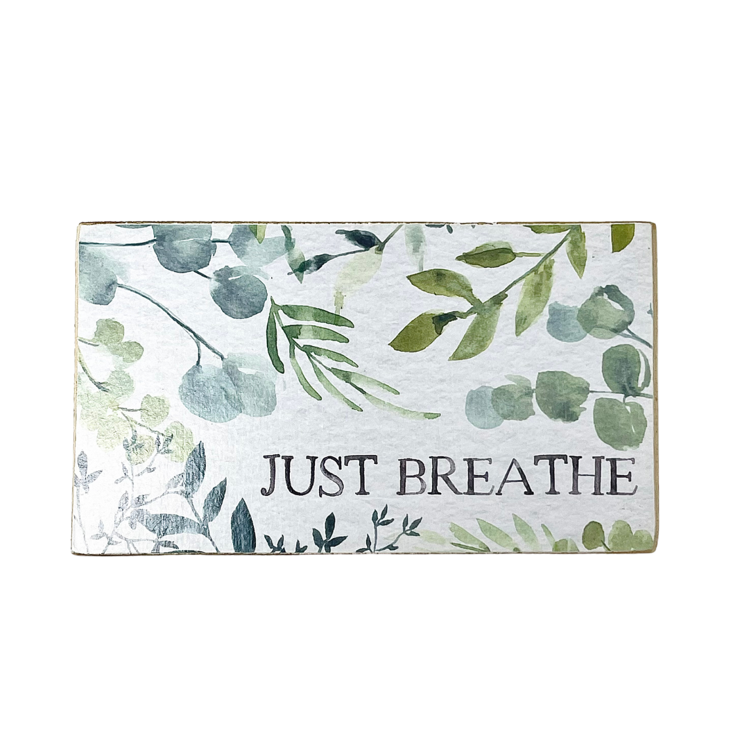 Just Breathe Wood Sign