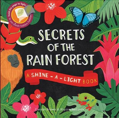 Shine a Light Secrets of the Rainforest