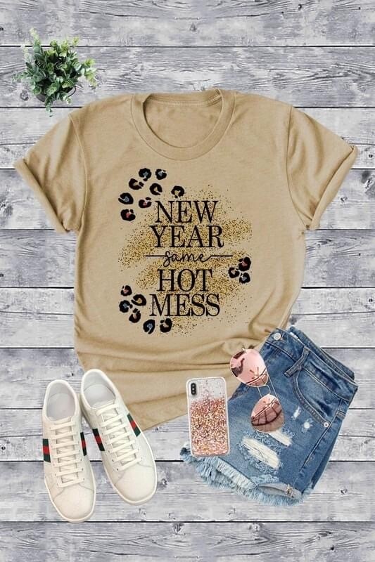 New Year Same Hot Mess Tee!