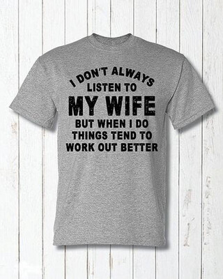 Listen To My Wife Tee