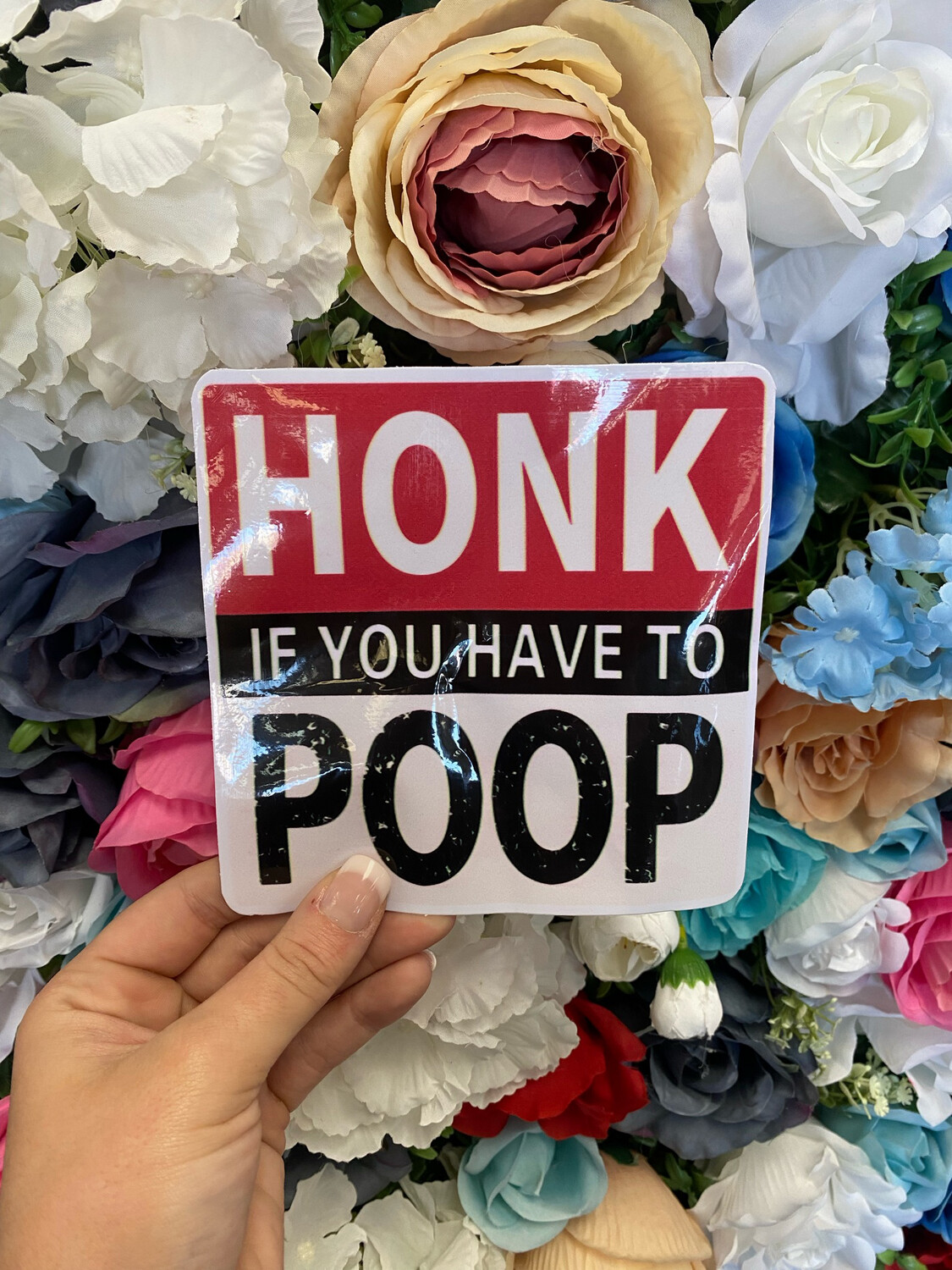 Honk If You Have To Poop Decal*