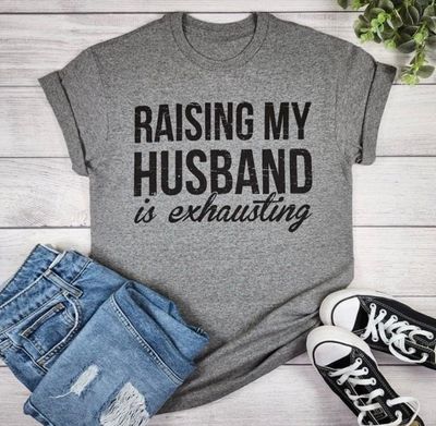 Raising My Husband Tee*