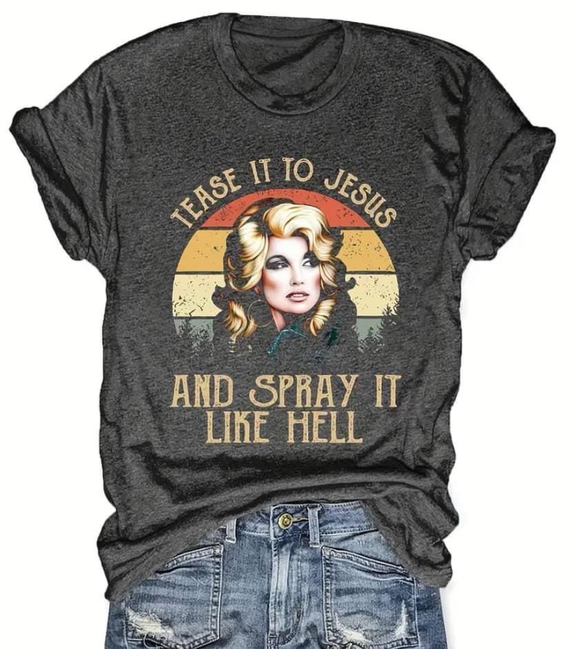 Tease it to Jesus Dolly Tee