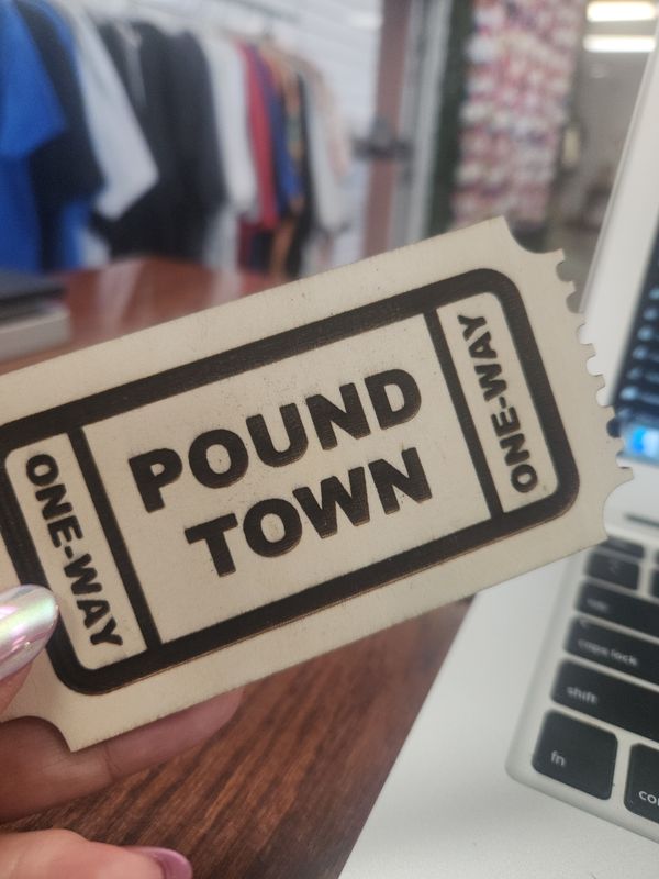 Pound Town Ticket