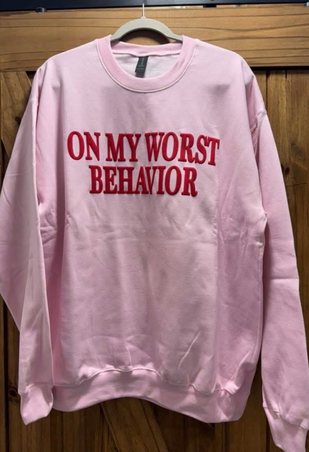 Worst Behavior sweatshirt