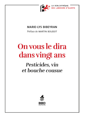 On vous le dira dans vingt ans - Pesticides, vin et bouche cousue
