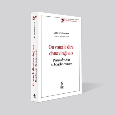 On vous le dira dans vingt ans - Pesticides, vin et bouche cousue On vous le dira dans vingt ans - Pesticides, vin et bouche cousue