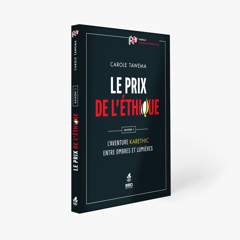 Le prix de l&#39;éthique - L&#39;aventure Karethic entre ombres et lumières