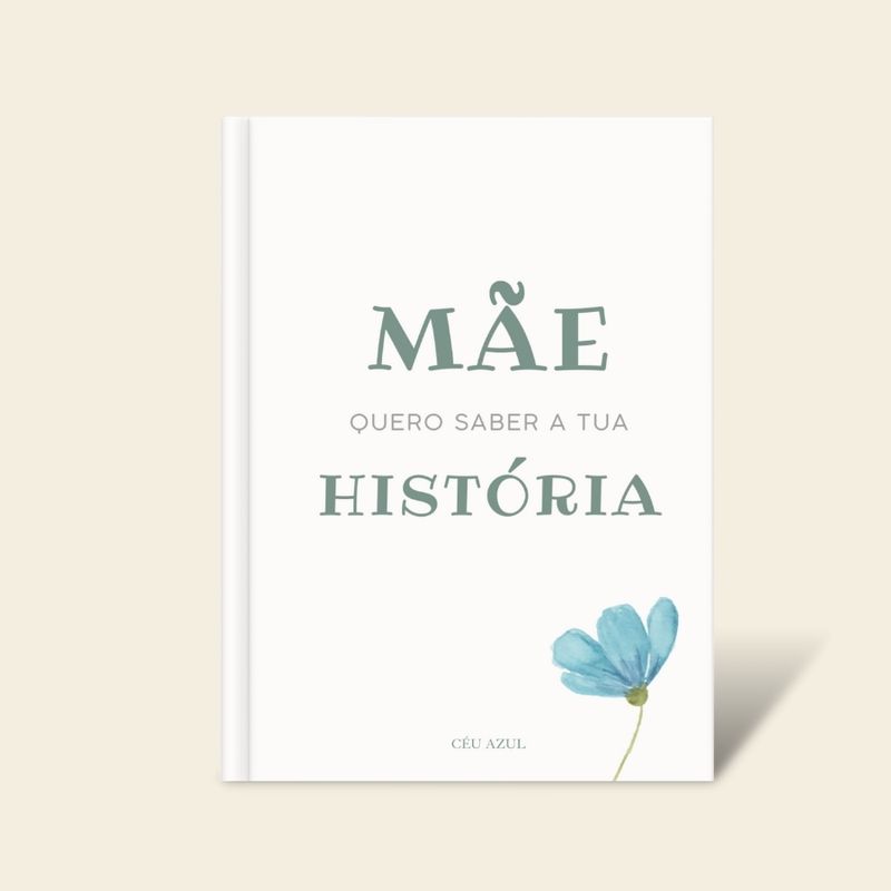 Mãe quero saber a tua história - Livro de Histórias