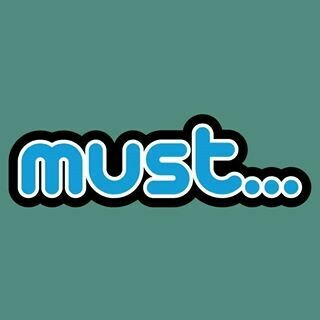 Must...