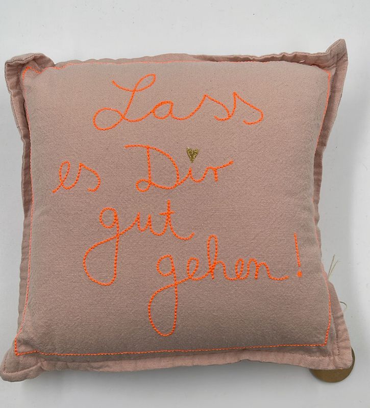 Kissen Kissen "Lass es Dir gut gehen"