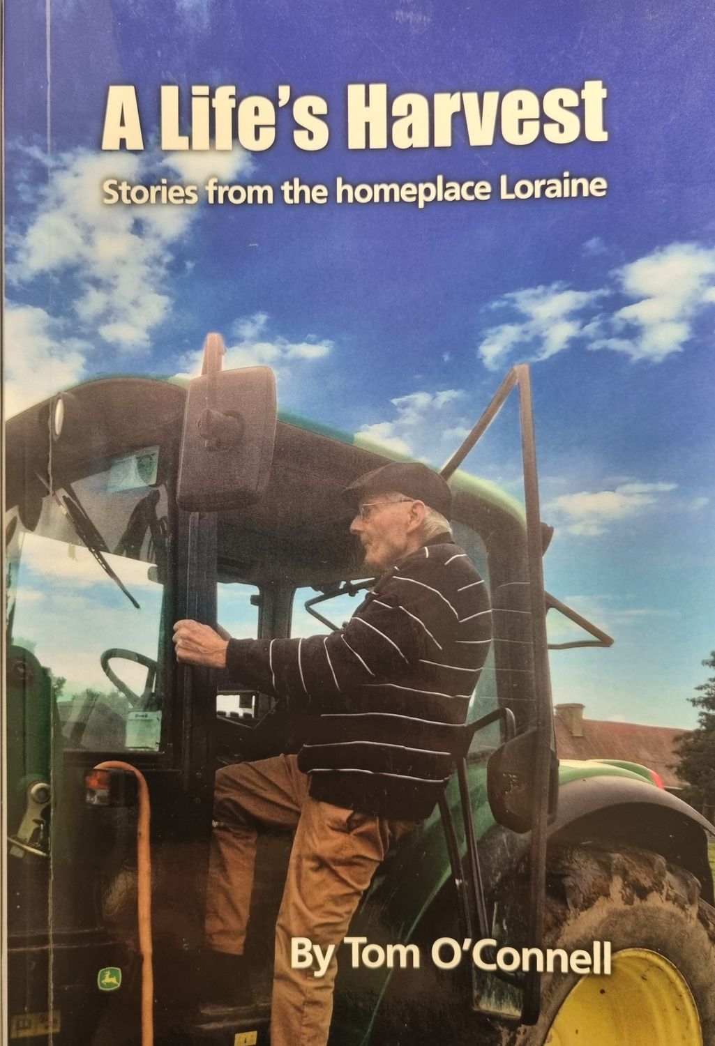 A Life’s Harvest by Tom O’Connell A Life’s Harvest by Tom O’Connell