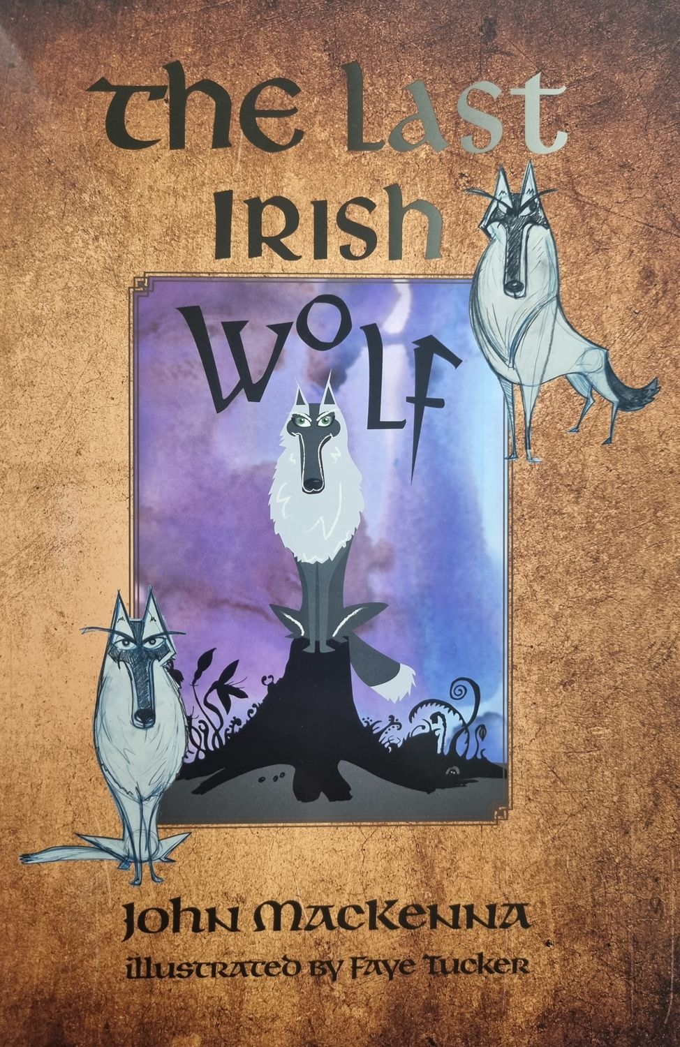 The Last Irish Wolf by John MacKenna The Last Irish Wolf by John MacKenna