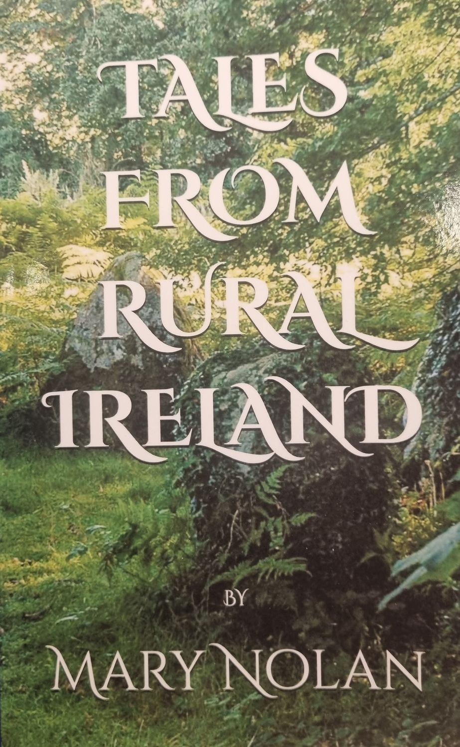 Tales from Rural Ireland by Mary Nolan Tales from Rural Ireland by Mary Nolan