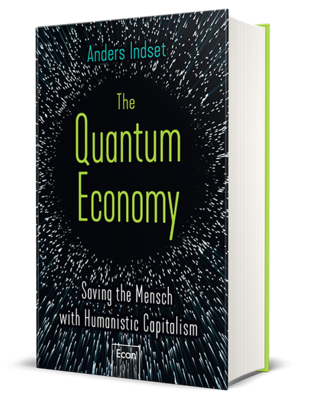 HAND SIGNED: The Quantum Economy - Saving the Mensch with humanistic capitalism