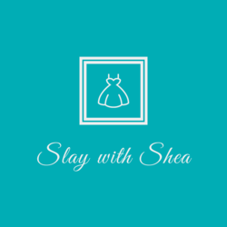 Slay with Shea