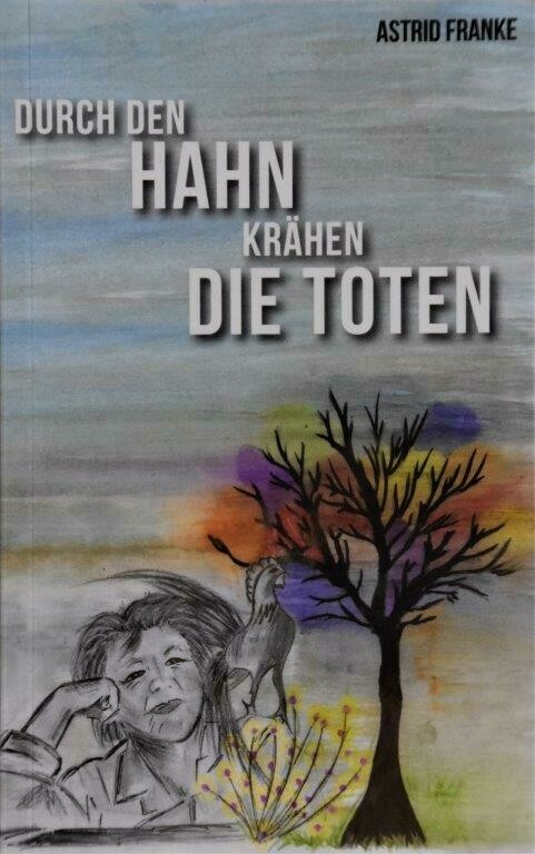 Franke, Astrid: Durch den Hahn krähen die Toten (inkl. Mwst. 12,50 Euro)