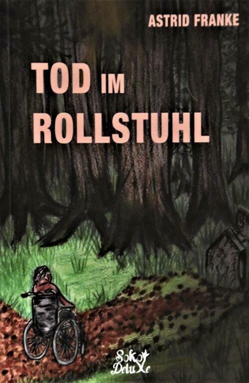 Franke, Astrid: Tod im Rollstuhl (inkl. MwSt. 12,50 Euro) Franke, Astrid: Tod im Rollstuhl (inkl. MwSt. 12,50 Euro)