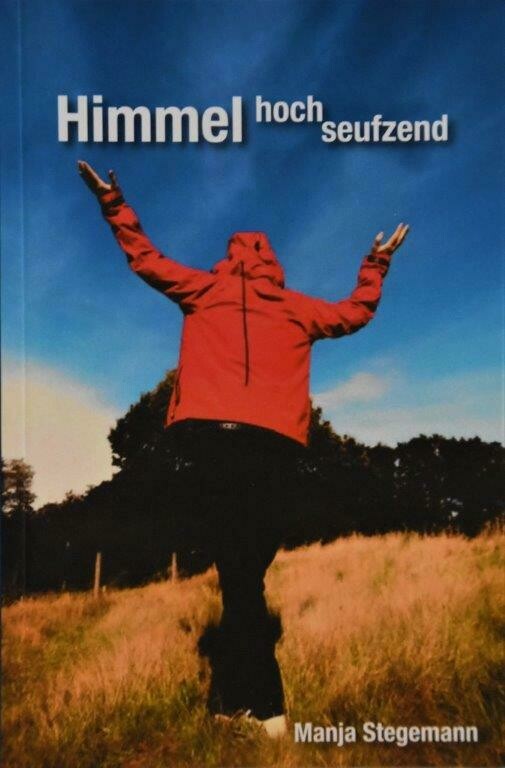 Stegemann, Manja: Himmel hoch seufzend (inkl. MwSt. 9,90 Euro) Stegemann, Manja: Himmel hoch seufzend (inkl. MwSt. 9,90 Euro)