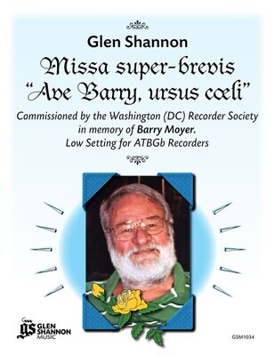 Missa super-brevis &quot;Ave Barry, ursus coeli&quot;, LOW setting