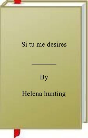 Si tu me désires – Helena Hunting