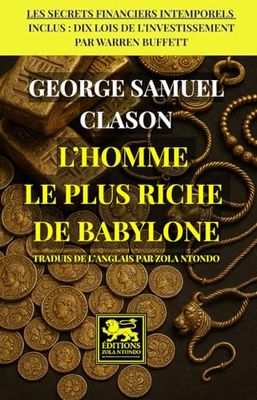 L'homme le plus riche de Babylone – George S. Clason L'homme le plus riche de Babylone – George S. Clason