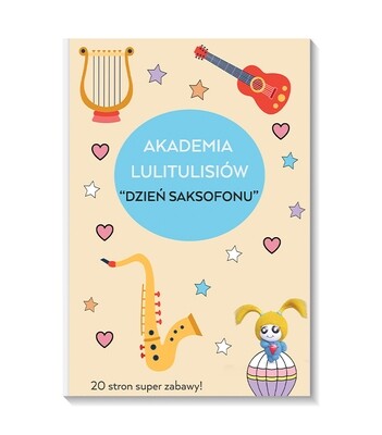Karty Pracy: "Dzień Saksofonu" Karty Pracy: "Dzień Saksofonu"