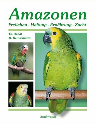 Amazonen Band 1 - Freileben, Haltung, Ernährung, Zucht