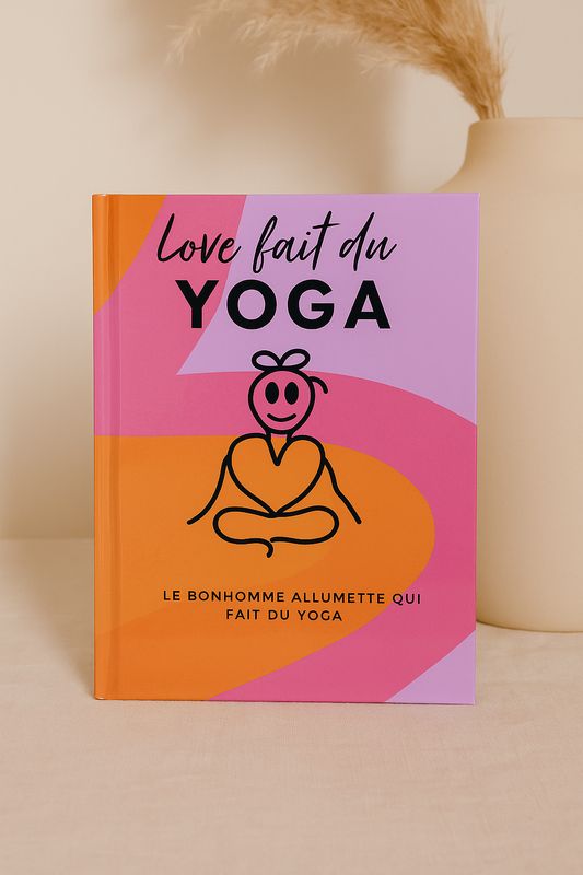 Livre Love, livre de yoga avec bonhommes allumettes pour préparer des cours de yoga en autonomie 