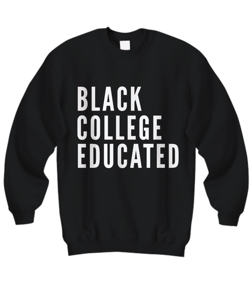 Black College Educated Sweatshirt