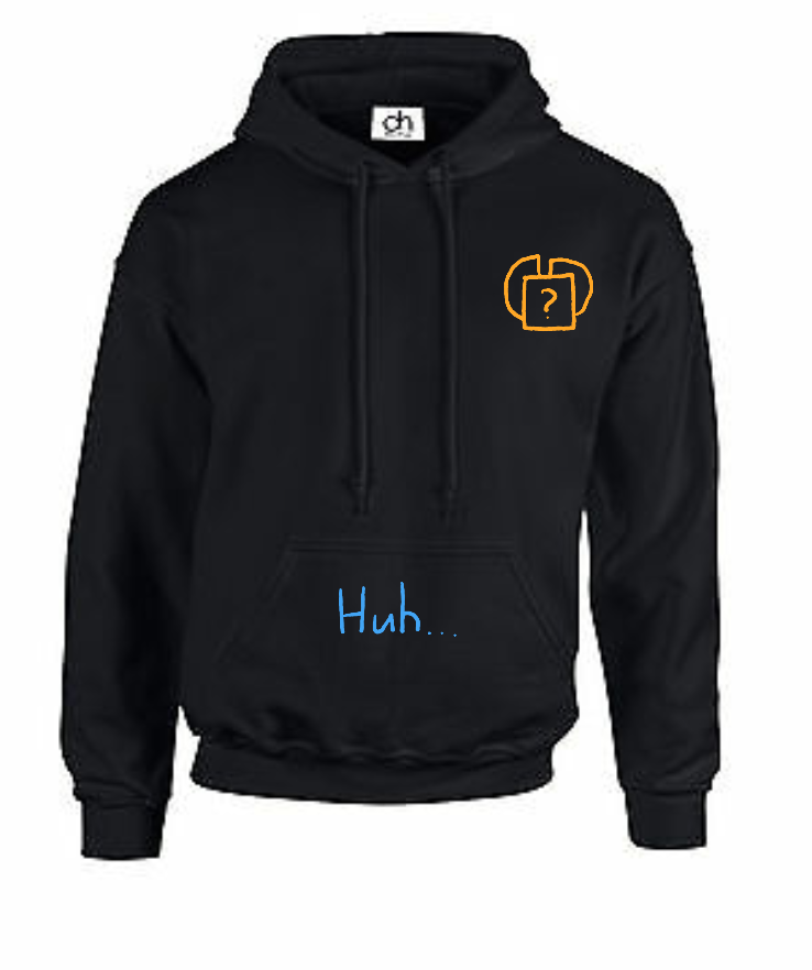 Huh... Hoodie