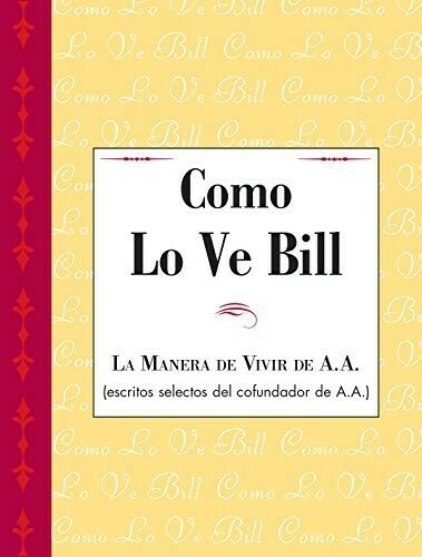 As Bill Sees It Spanish Version PDF eBook As Bill Sees It Spanish Version PDF eBook