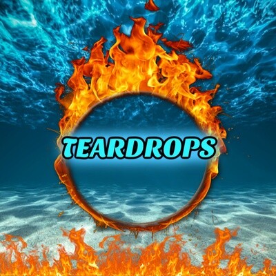 💧Teardrops💧