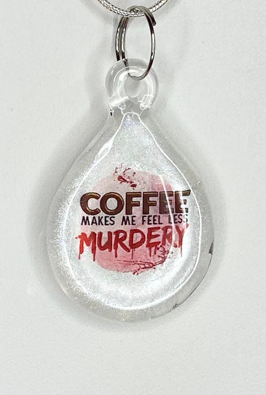 ☕ Coffee Makes Me Feel Less Murdery 🔪