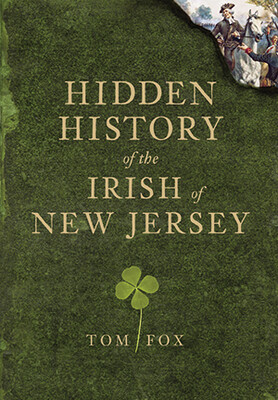 Hidden History Irish NJ Hidden History Irish NJ