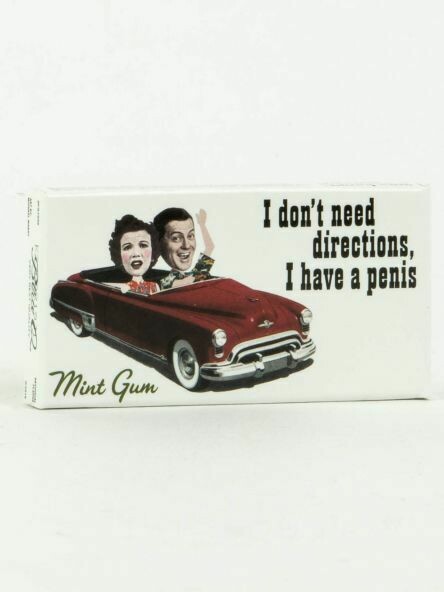 I Don&#39;t Need Directions Gum