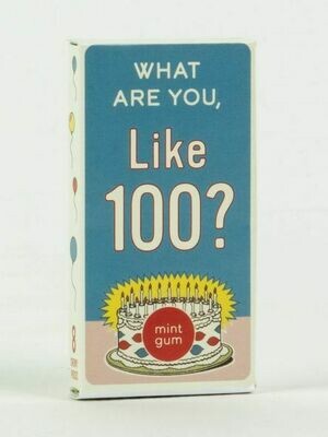 What Are You, 100? Gum