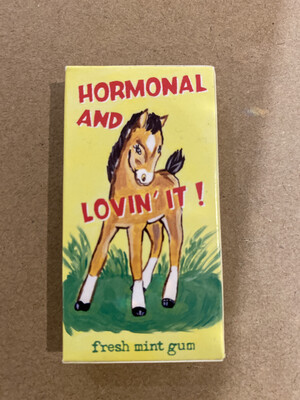 Hormonal And Lovin&#39; It Gum