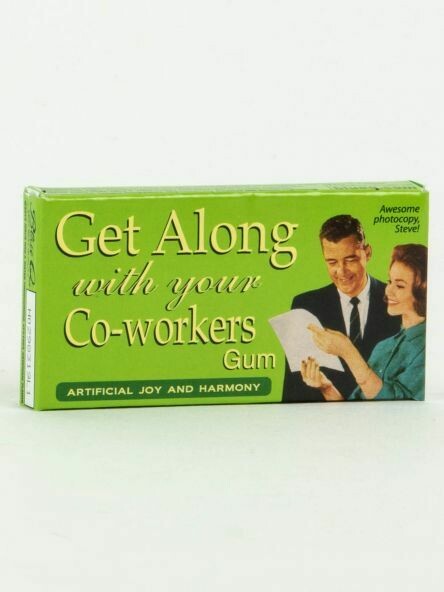 Get along with coworkers Gum